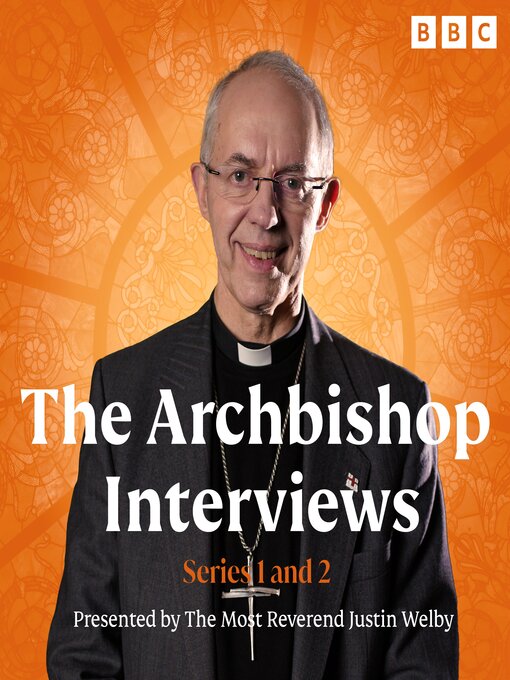 Title details for The Archbishop Interviews by Justin Welby - Available